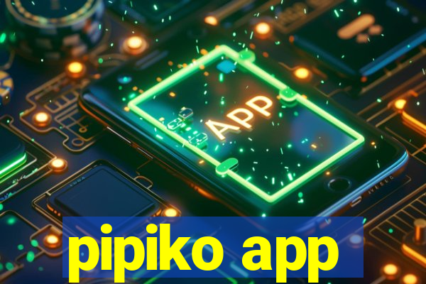 pipiko app